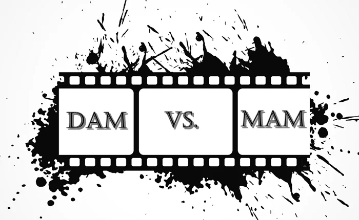DAM vs. MAM