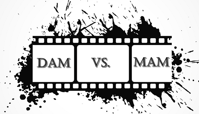 DAM vs. MAM