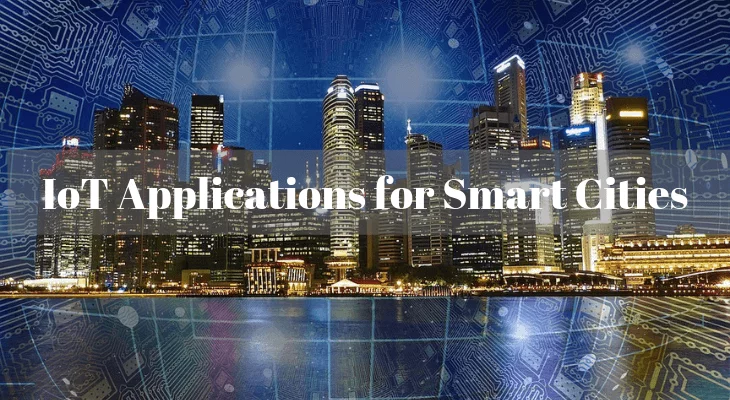 IoT Applications for Smart Cities