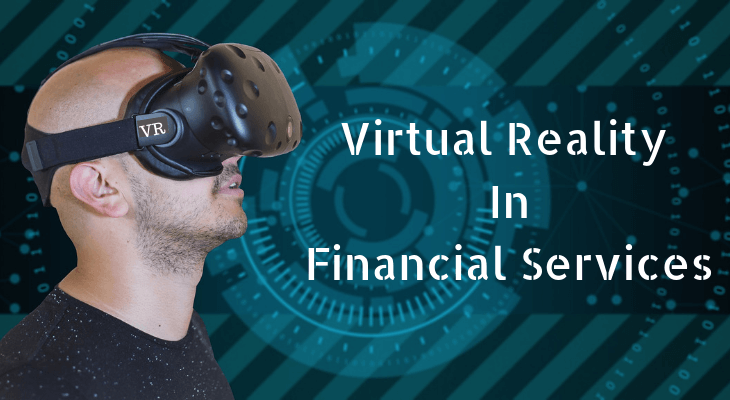 Examples of Virtual Reality in Financial-Services