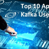 Top 10 Apache Kafka Use Cases