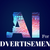 Artificial Intelligence for Advertisement