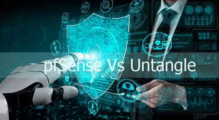pfSense vs. Untangle: Which One Should You Choose?