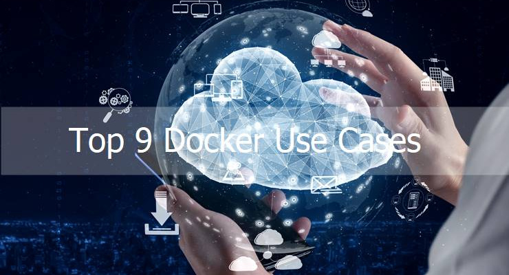 Top 9 Docker Use Cases