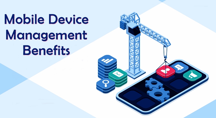 10 Benefits of Mobile Device Management