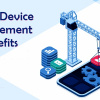 10 Benefits of Mobile Device Management