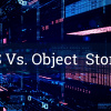 NAS vs. Object Storage: What's the Difference Between the Two?