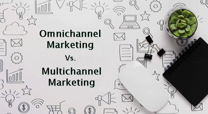 Omnichannel vs. Multichannel Marketing: 5 Points of Difference