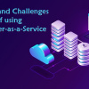 Benefits and Challenges of CaaS