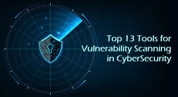 Top tools for Vulnerability Scanning in CyberSecurity