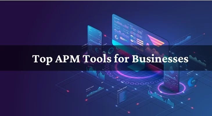 Top APM Tools for Businesses