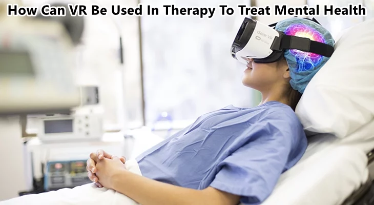 How Can VR Be Used In Therapy To Treat Mental Health