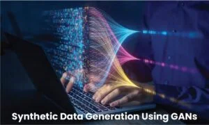Synthetic Data Generation Using GANs2