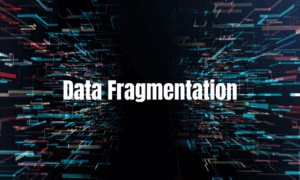 Data Fragmentation