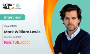 Mark William Lewis, Founder and CEO of Netalico Mark William Lewis, Founder and CEO of Netalico