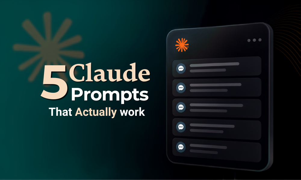 5 Claude Prompts That Work