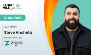 Interview with Steve Ancheta, Founder and CEO of Zig.ai Interview with Steve Ancheta, Founder and CEO of Zig.ai