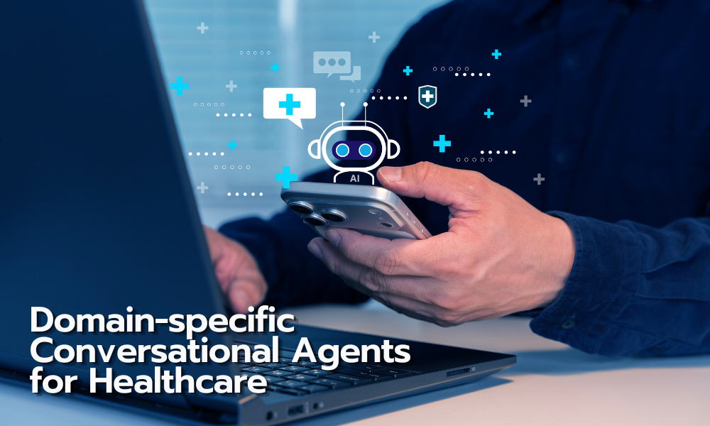 Best Domain-specific Conversational Agents for Healthcare Best Domain-specific Conversational Agents for Healthcare