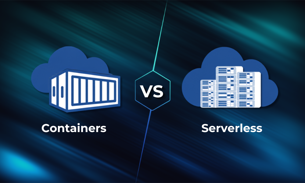 Containers vs. Serverless Containers vs. Serverless