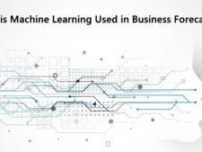 How is Machine Learning Used in Business Forecasting