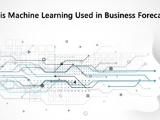 How is Machine Learning Used in Business Forecasting