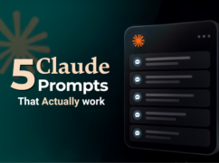 5 Claude Prompts That Work