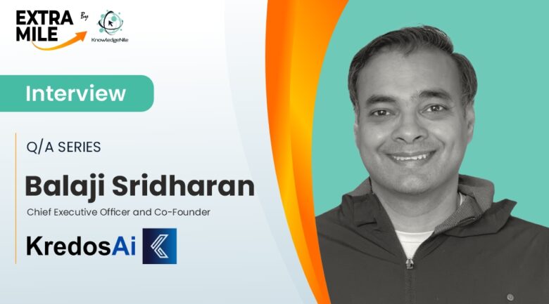 AI and FinTech -Balaji Sridharan, Chief Executive Officer and Co-Founder, KredosAI