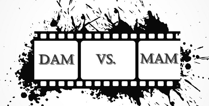 DAM vs. MAM