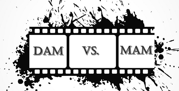 DAM vs. MAM