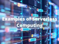 Top 3 Examples of Serverless Computing