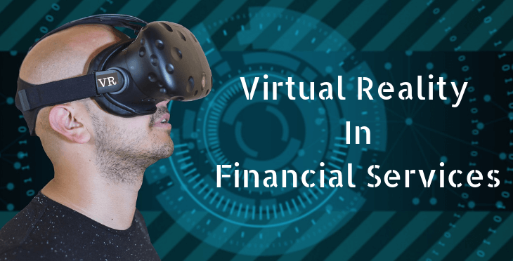 Examples of Virtual Reality in Financial-Services