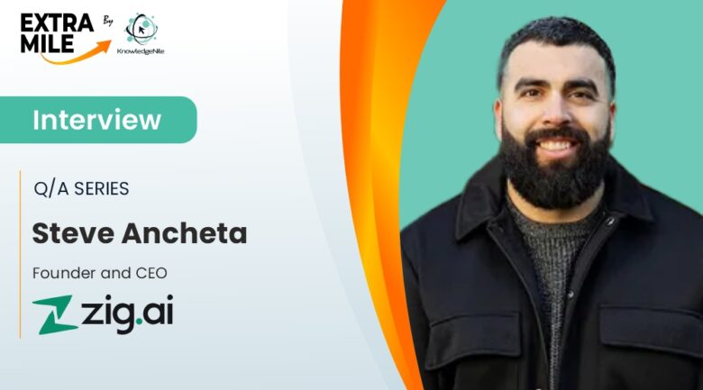 Interview with Steve Ancheta, Founder and CEO of Zig.ai