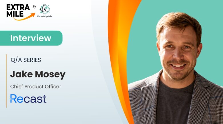 Jake Mosey, CPO at Recast Jake Mosey, CPO at Recast