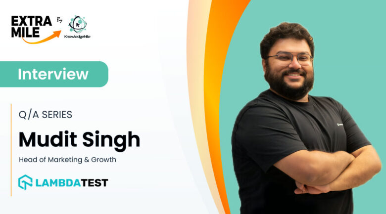 Mudit Singh at LambdaTest