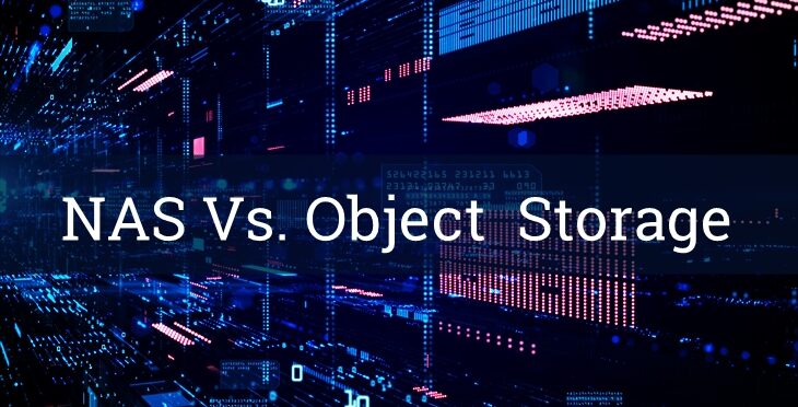 NAS vs. Object Storage: What's the Difference Between the Two?