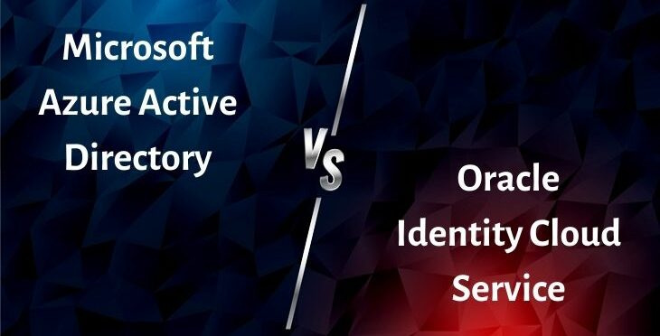 Oracle identity cloud vs Microsoft Active Directory: Which to opt for and why?