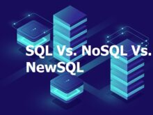 SQL Vs. NoSQL Vs. NewSQL