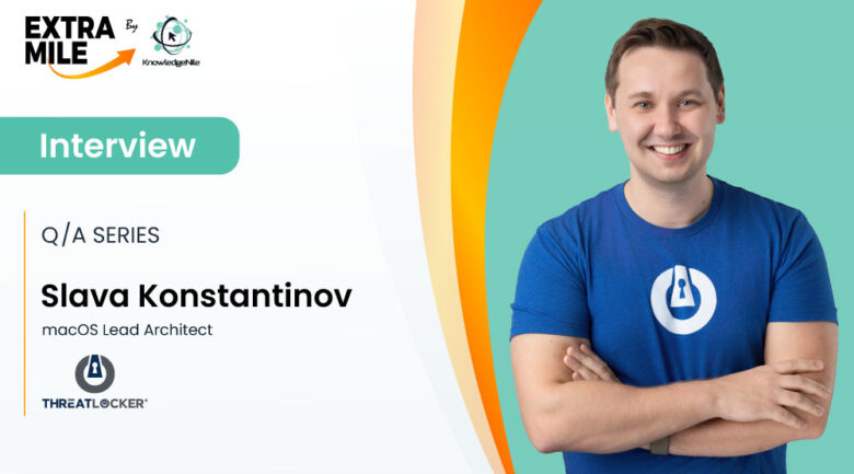Slava Konstantinov, macOS Lead Architect, ThreatLocker®