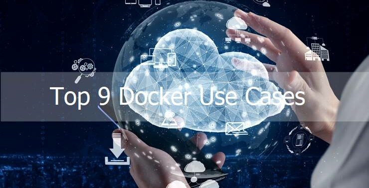 Top 9 Docker Use Cases