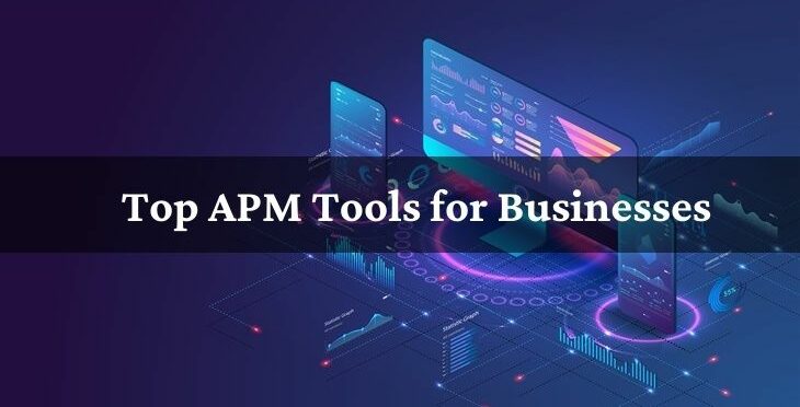 Top APM Tools for Businesses