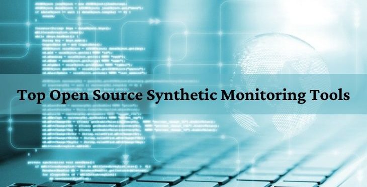 Top Open Source Synthetic Monitoring Tools