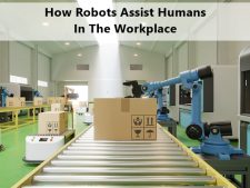 How Robots Assist Humans In Challenging Workplaces