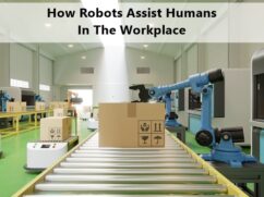 How Robots Assist Humans In Challenging Workplaces