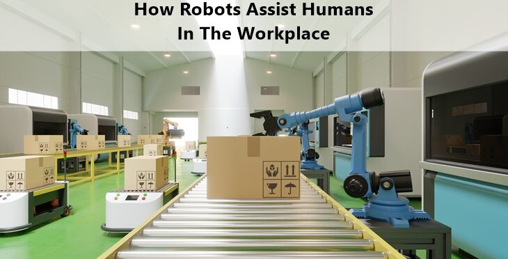 How Robots Assist Humans In Challenging Workplaces