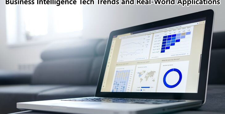 Business Intelligence Tech Trends and Real-World Applications